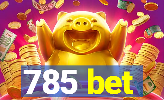 785 bet